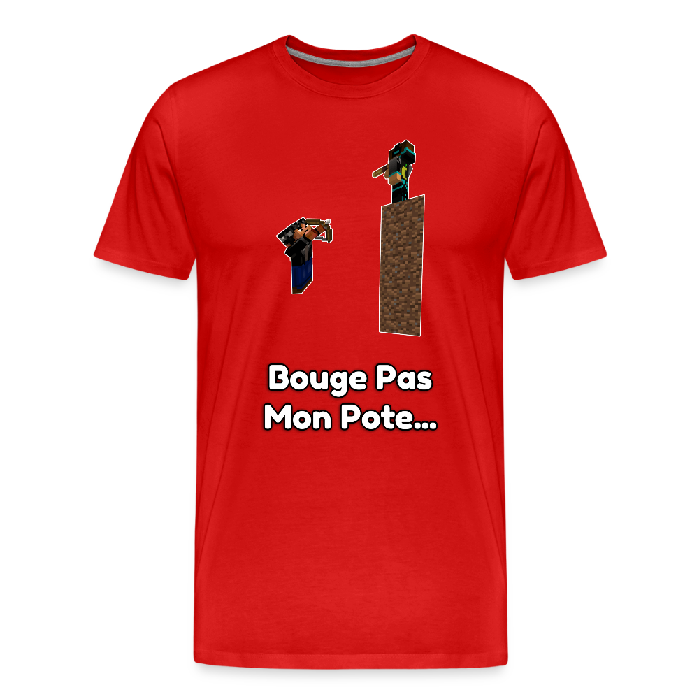 Bouge Pas Mon Pote... - T-Shirt Bio - rouge