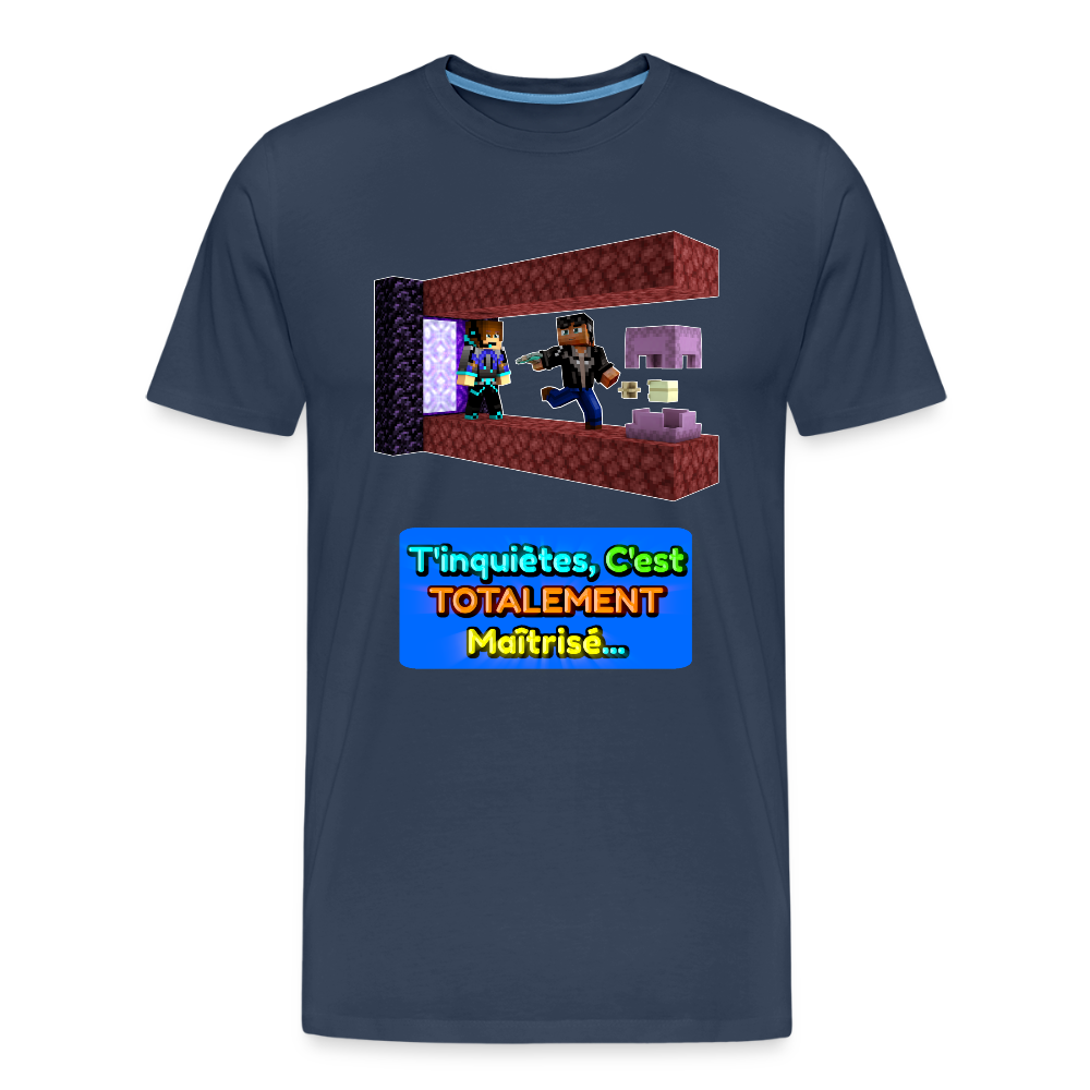 T'inquiètes, C'est TOTALEMENT Maîtrisé...(Avec Texte) - T-Shirt Bio - bleu marine