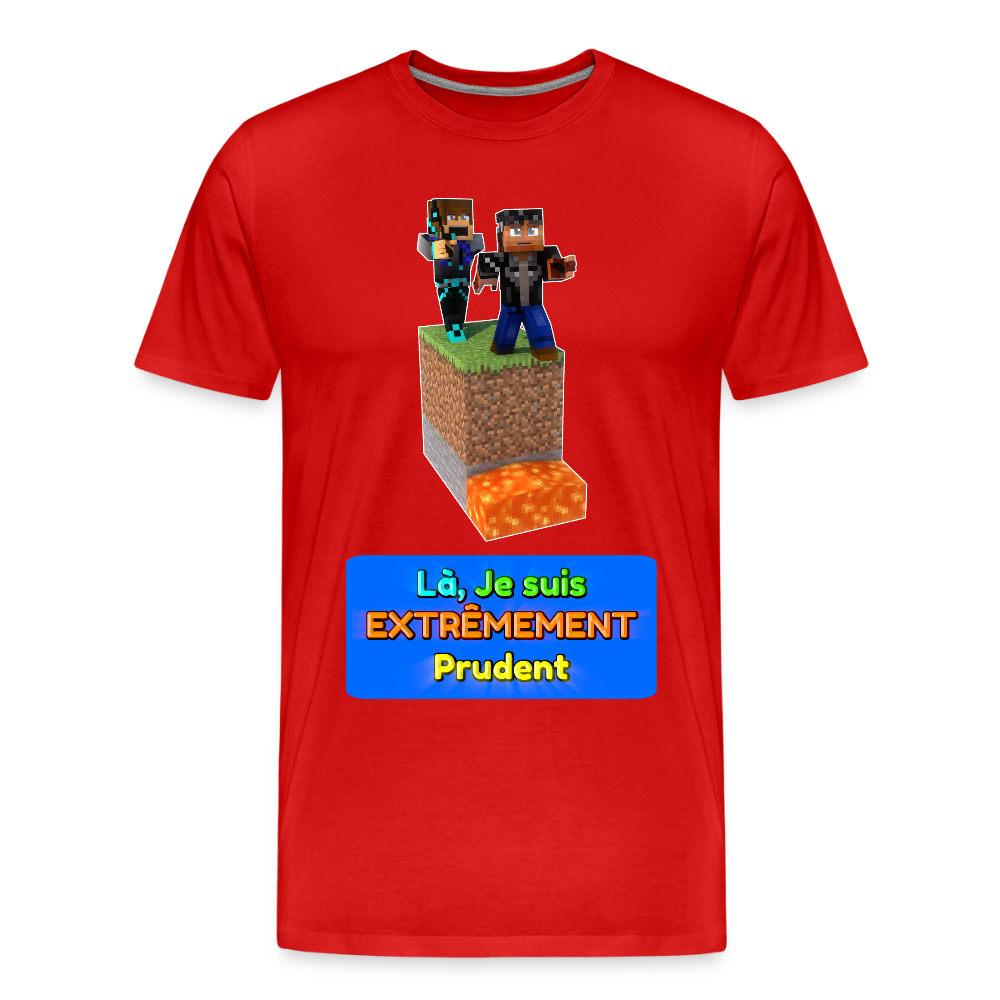 Là, Je suis EXTRÊMEMENT Prudent - T-Shirt Bio - rouge
