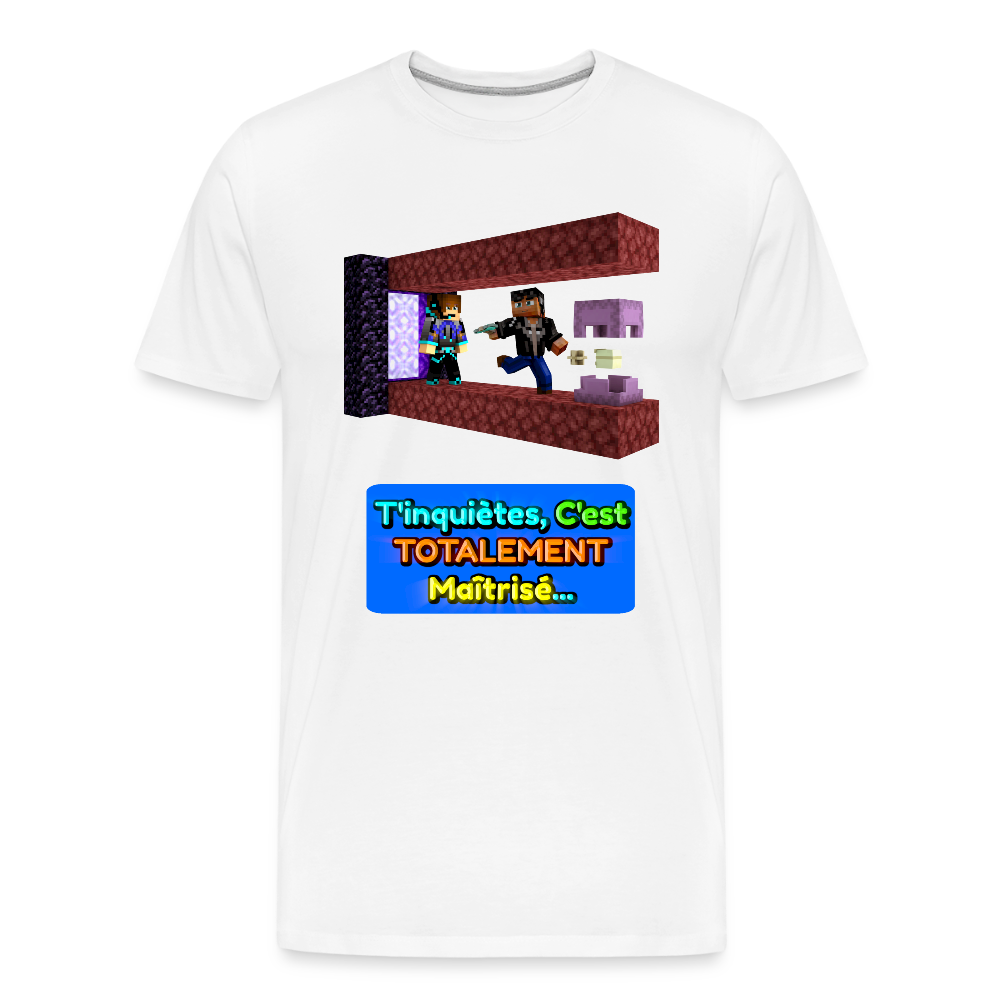 T'inquiètes, C'est TOTALEMENT Maîtrisé...(Avec Texte) - T-Shirt Bio - blanc