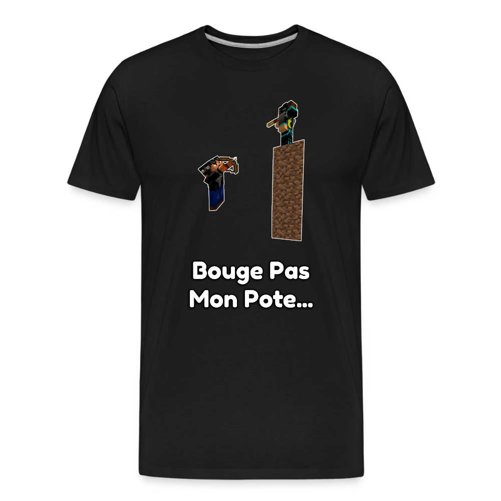 Bouge Pas Mon Pote... - T-Shirt Bio - noir