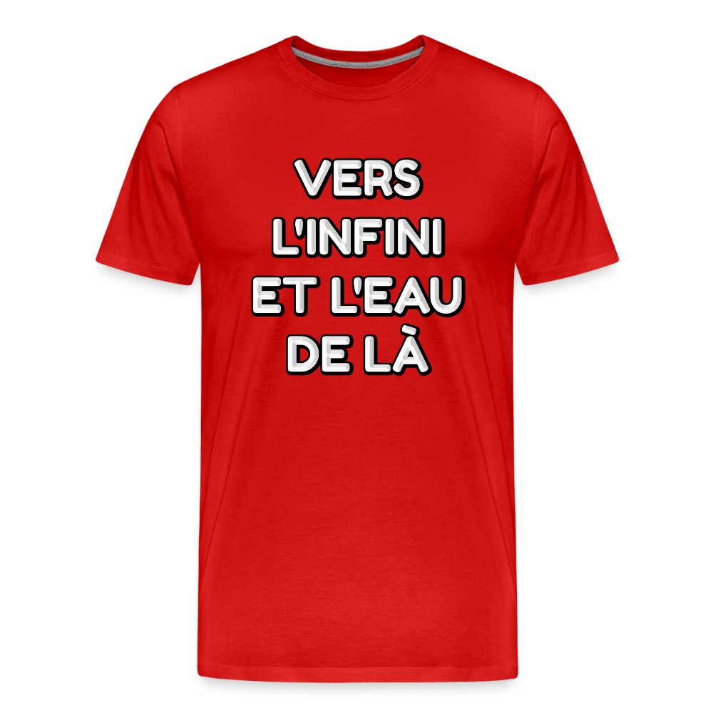 VERS L'INFINI ET L'EAU DE LÀ - T-Shirt Bio - rouge