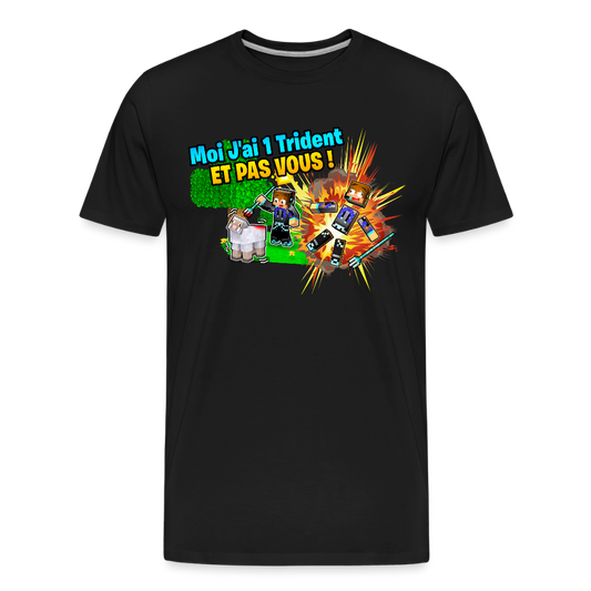 Moi J'ai 1 Trident ET PAS VOUS ! - T-Shirt Bio - noir