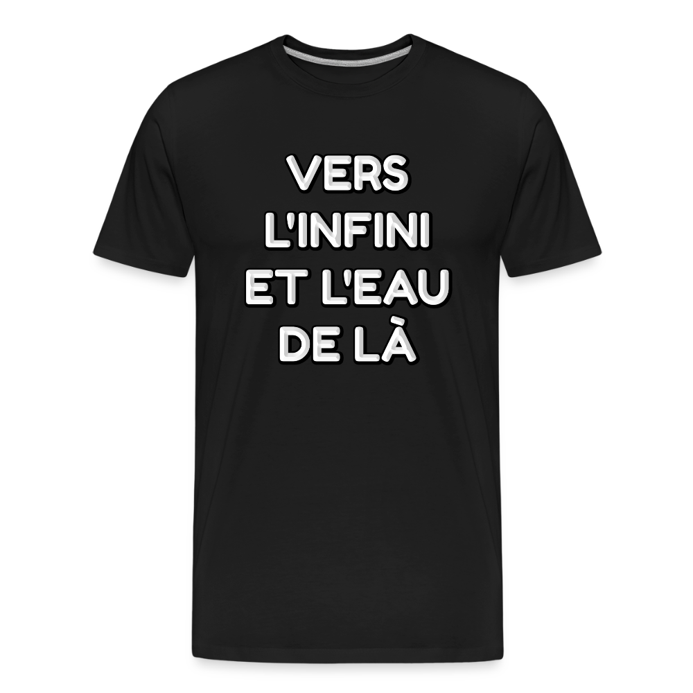 VERS L'INFINI ET L'EAU DE LÀ - T-Shirt Bio - noir