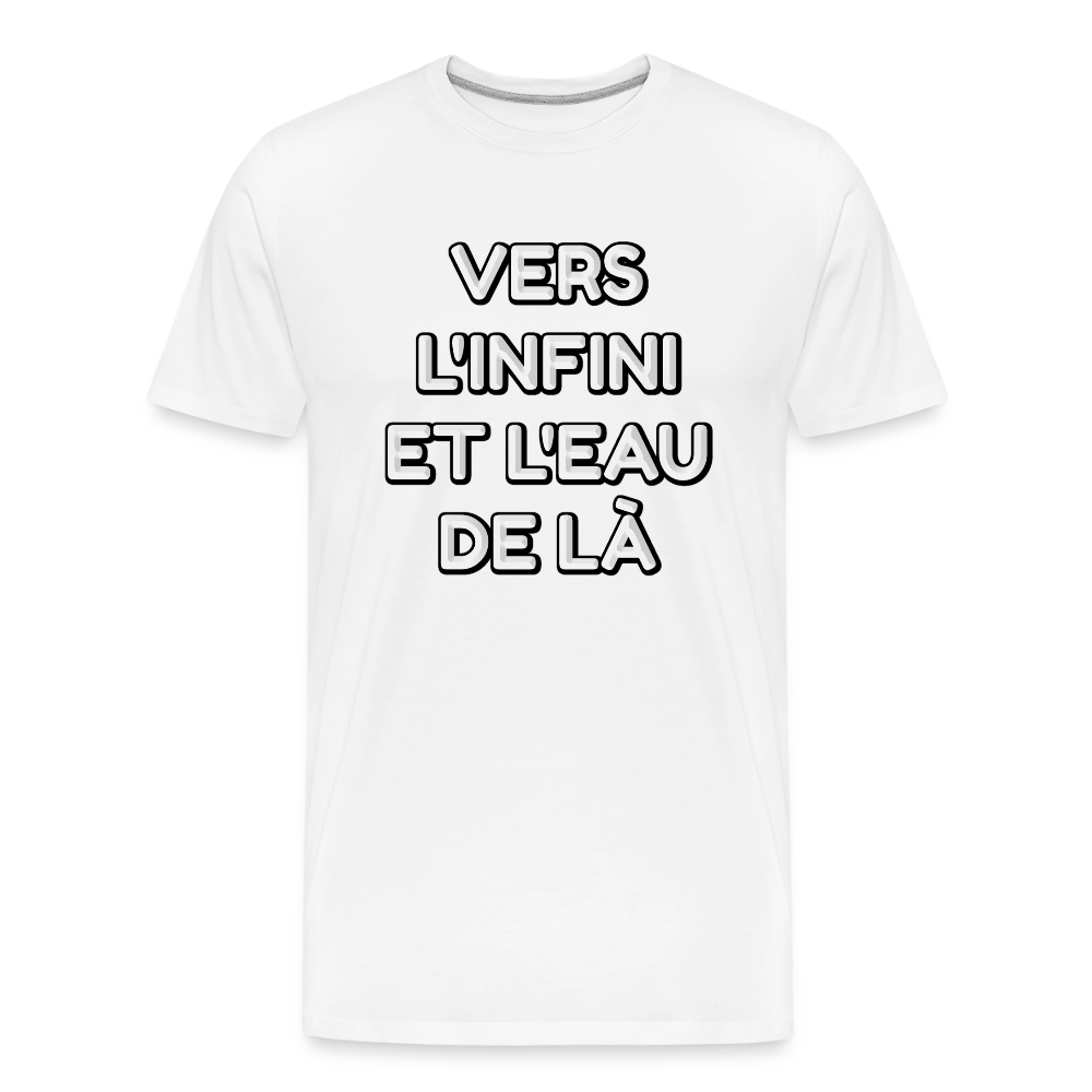 VERS L'INFINI ET L'EAU DE LÀ - T-Shirt Bio - blanc