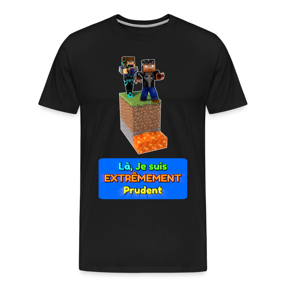 Là, Je suis EXTRÊMEMENT Prudent - T-Shirt Bio - noir
