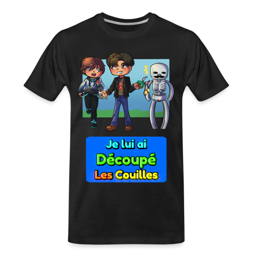 Je lui ai Découpé Les Couilles - T-Shirt Bio - noir